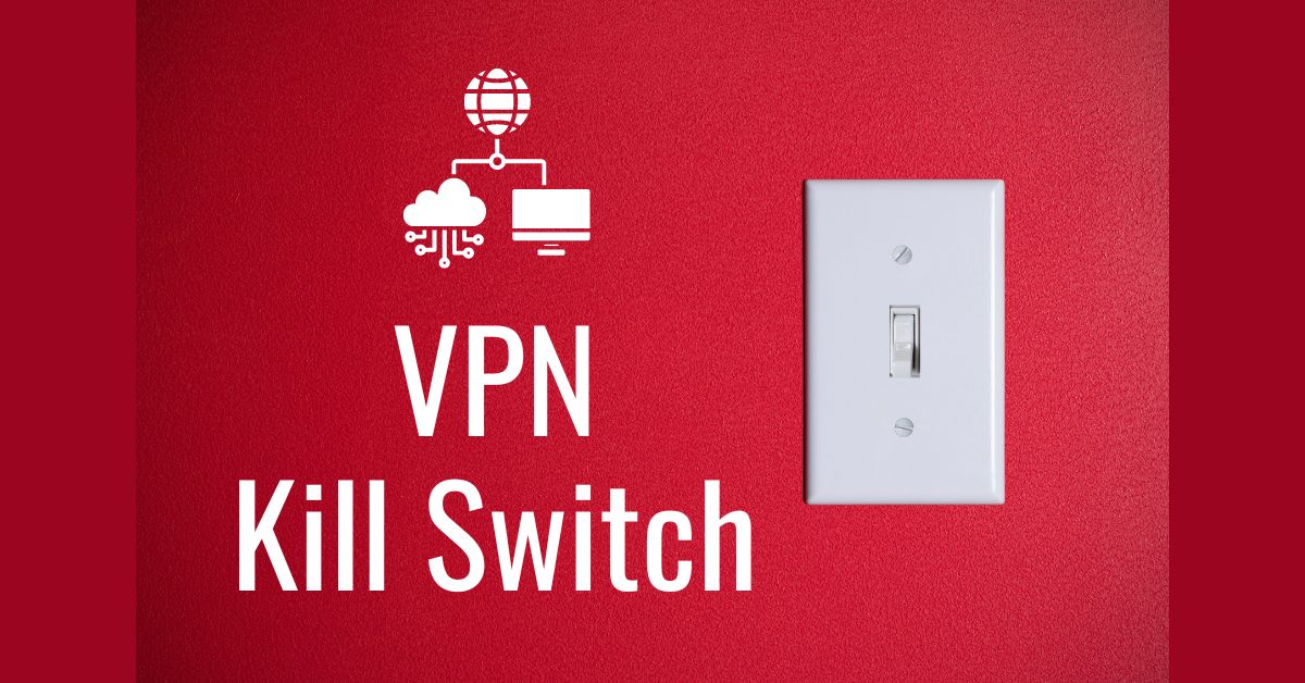 vpn-kill-switch-meaning-and-4-benefits-of-using-it-in-2023